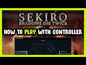 How to Play Sekiro: Shadows Die Twice With Controller on PC!