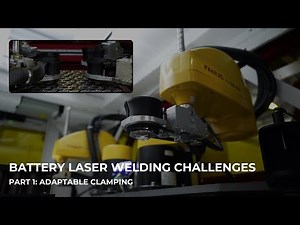 Battery Laser Welding Challenge #1: Adaptable Clamping