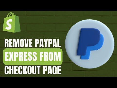How To Remove Paypal Express Checkout On Shopify - 2024