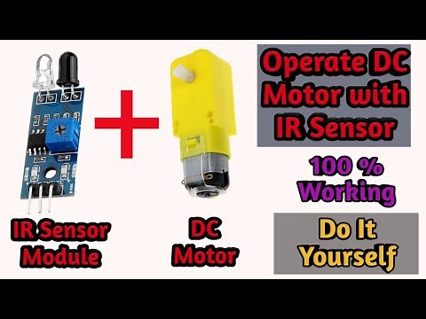 Connect IR Sensor with DC Motor || IR sensor project || Do it Yourself Project || 100% Working