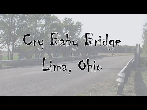 Cry Baby Bridge - Lima, Ohio