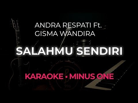 Salahmu Sendiri - Andra Respati Feat Gisma Wandira | Karaoke Minus One Tanpa Vokal