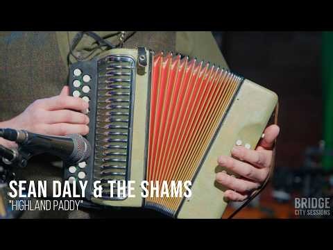 Sean Daly & The Shams - "Highland Paddy" - BRIDGE CITY SESSIONS