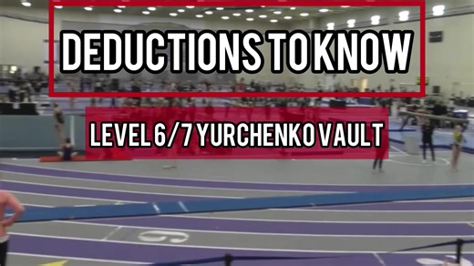 Deductions to know: level 6/7 Yurchenko vault