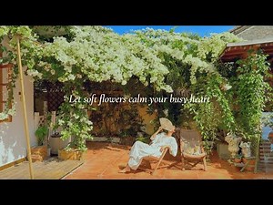 Let soft flowers calm your busy heart - (a relax & unwind music playlist)