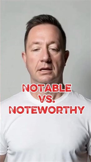 “Notable” vs. “Noteworthy”—Know the Difference | Business and Professional English