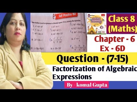 Ex-6D Q.(7-15) Ch-6 😱 Factorization of Algebraic Expressions class 8 By komal Gupta