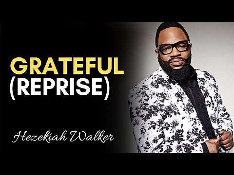 Grateful (Reprise) - Hezekiah Walker & LFC