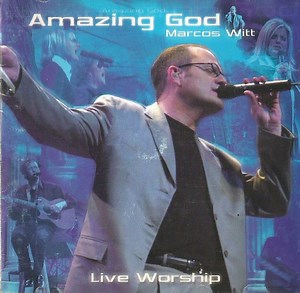 Marcos Witt - Amazing God