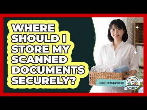 Where should I store my scanned documents securely?