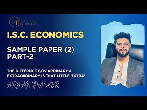 ISC Economics Sample Paper 2 (Part 2) | Full Solutions & Exam Tips | Aryan Tutorials | Aryan Thacker