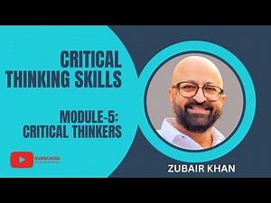 Critical Thinking Part-5 -Critical Thinkers