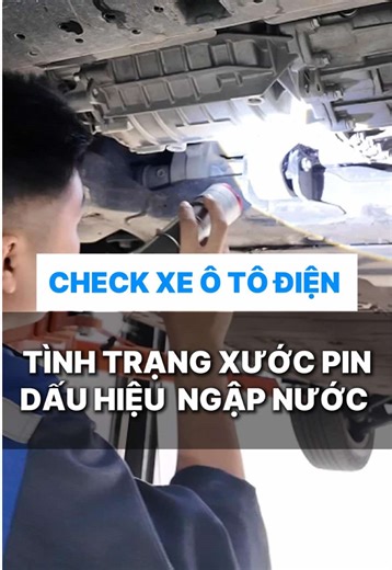 CHUYÊN MỤC CHECK Ô TÔ ĐIỆN | TÌNH TRẠNG XƯỚC PIN VÀ DẤU HIỆU NGẬP NƯỚC | REAL CAR.