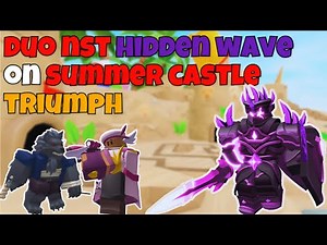 DUO NST HIDDEN WAVE TRIUMPH ON SUMMER CASTLE | TOWER DEFENSE SIMULATOR
