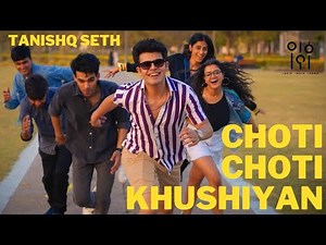 Choti Choti Khushiyan - Tanishq Seth (Official Music Video) #music #indiemusic #india #pop