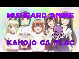 Misheard Anime Lyrcis Kanojo ga Flag wo Oraretara