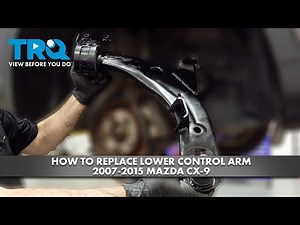How to Replace Lower Control Arm 2007-2015 Mazda CX-9