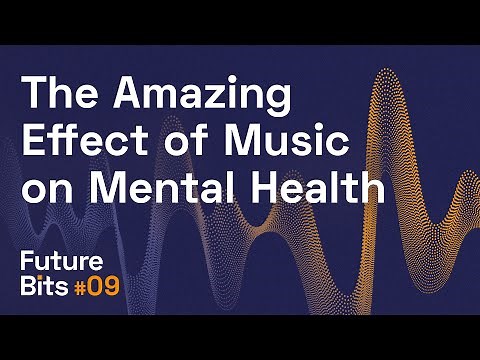 The Amazing Effect of Music on Mental Health - A Future Bit From The Medical Futurist
