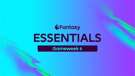 Everything you need for Gameweek 6 of FPL with the latest tips and advice