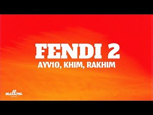 ayv1o, Khim, Rakhim - Fendi 2 (Lyrics)