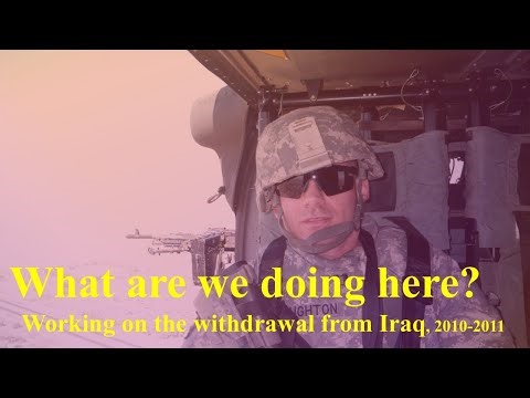 What Are We Doing Here? In the Days of Withdrawal from Iraq, 2010-2011