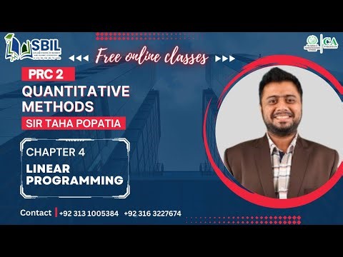 PRC 2 | Quantitative Methods (QM) | Chapter 4 Linear Programming | Sir Taha Popatia
