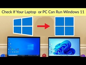 How to Check If Your Laptop, Computer or PC Can Run Windows 11?