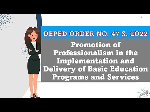 DEPED ORDER no. 47 s. 2022 or the Promotion of Professionalism in the Implementation and Delivery…