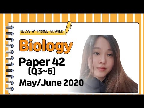 IGCSE Biology Paper 42 - May/June 2020 - 0610/42/MJ/20 (Q3~6) SOLVED