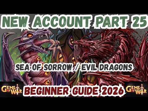 New Evil Dragons Sea of Sorrow New Account Playthru Pt25 Lvl 829 Gems of War Beginner Guide 2026