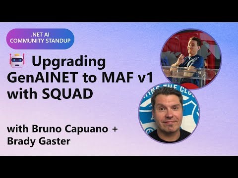 .NET AI Community Standup: 🤖 Upgrading GenAINET to MAF v1 with SQUAD