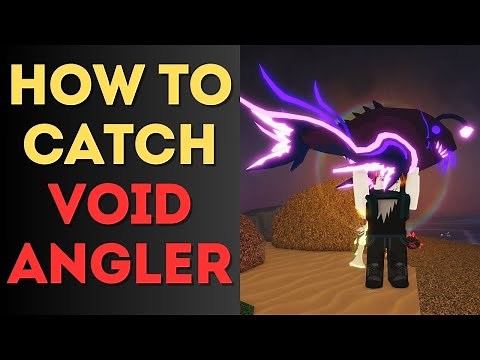 How to Catch Void Angler in Fisch – Roblox
