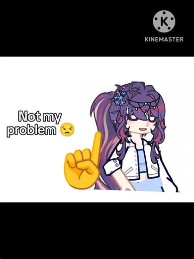 #gacha not my problem 😏😎✨