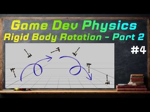 Rigid Body Rotation - Part 2 // GameDev Physics #5