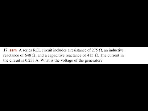 A series RCL circuit includes a resistance of an inductive reactance of and a capacitive reactanc