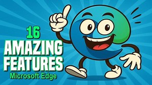 16 Amazing Microsoft Edge Features You Didn't Know Existed! 2025