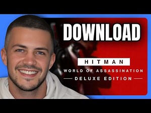 How To Download HITMAN World of Assassination Deluxe Edition on PC
