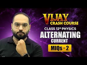 Alternating Current - Most Important Questions (Part 2) | Class 12 Physics Chapter 7 | Crash Course