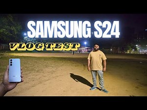 Samsung S24 Vlog Test | Real World Camera Review & 4K Vlogging Quality