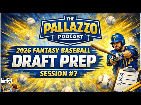 2026 FANTASY BASEBALL DRAFT PREP: SESSION #7 | #fantasybaseball #pallazzopodcast #gimme2