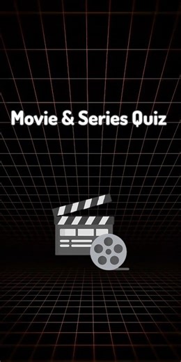Movie & Series Quiz.🎬