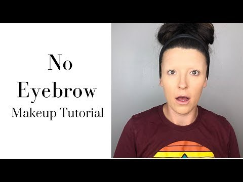 No Eyebrow Makeup Tutorial