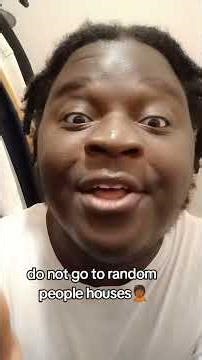 do not go to random people houses🤦🏾Follow for more❤️