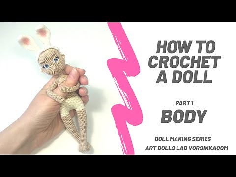 DOLL MAKING: How to crochet Doll Body - Easy Level - Art Dolls Lab Vorsinkacom