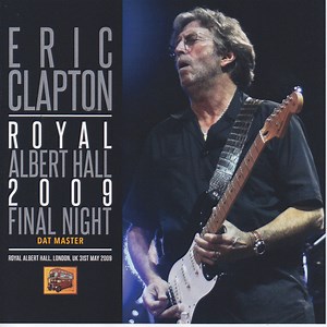 Eric Clapton - Royal Albert Hall 2009 Final Night DAT Master