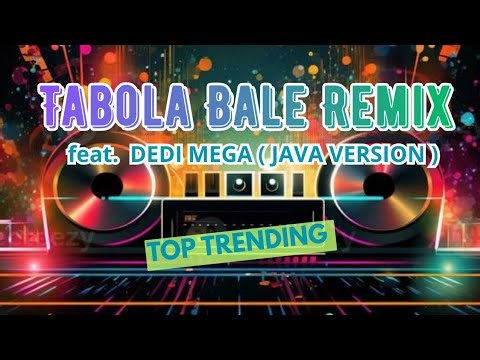 TANPA IKLAN || DJ REMIX TABOLA - BALE X DEDI MEGA [ JAVA VERSION ]