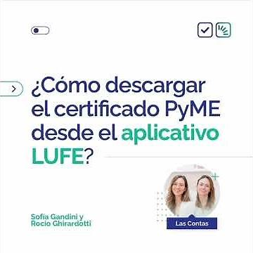 ¿Cómo descargar el certificado PyMe desde el aplicativo LUFE?