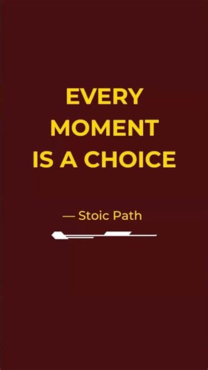 Every Moment Is A Choice