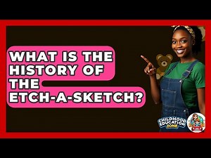 What Is The History Of The Etch-A-Sketch? - Childhood Education Zone