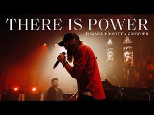 There Is Power - Tommee Profitt x Crowder